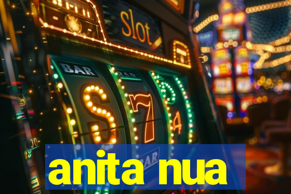 anita nua